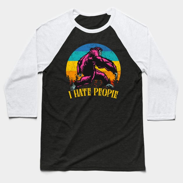 I Hate People Vintage Yeti Bigfoot Gift Baseball T-Shirt by Foxxy Merch